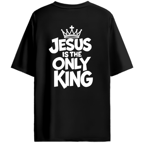 Jesus Is the Only King – Oversized Unisex T-Shirt