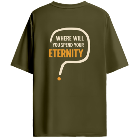 Where Will You Spend Your Eternity – Oversized Statement T-Shirt